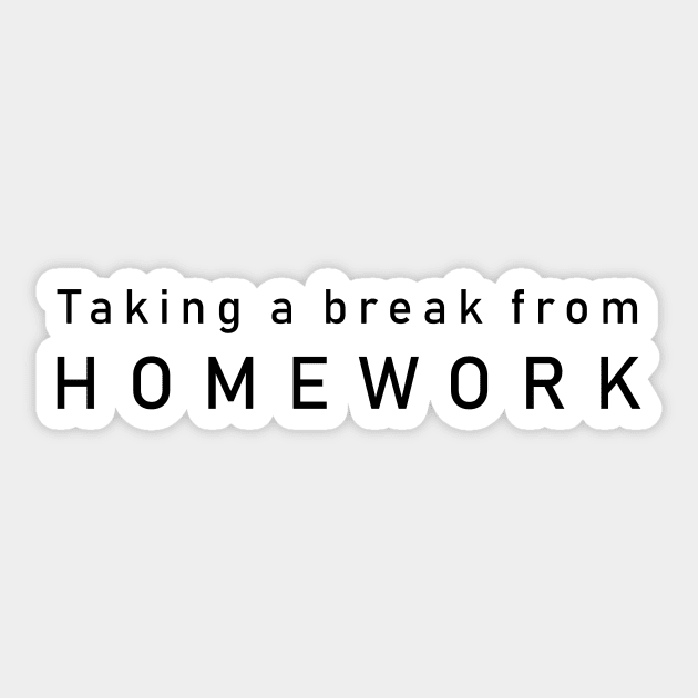 Taking a break from Homework Sticker by bluehair